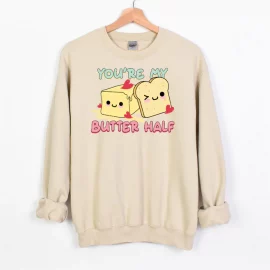 You're My Butter Half Sweatshirt